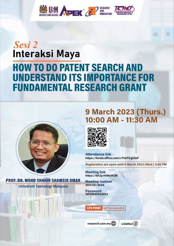 eposter SESI2 INTERAKSI MAYA HOW TO DO PATENT SEARCH AND UNDERSTAND ITS IMPORTANT FOR FUNDAMENTAL RESEARCH GRANT